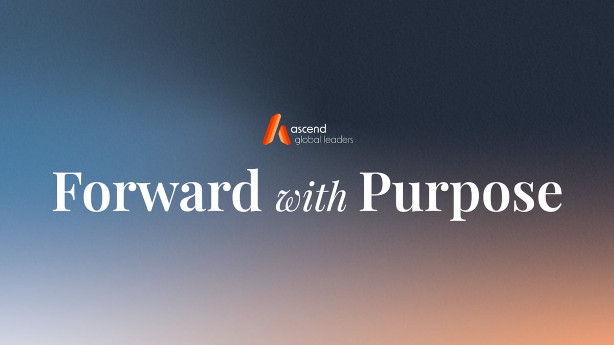 Ascend Forward With Purpose